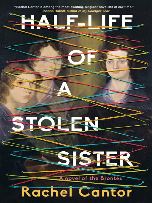 Title details for Half-Life of a Stolen Sister by Rachel Cantor - Available